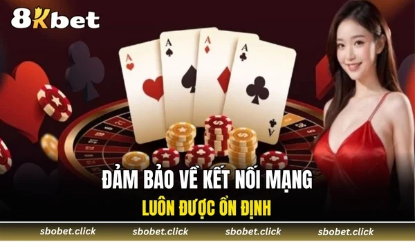 Đảm bảo về kết nối mạng luôn được ổn định
